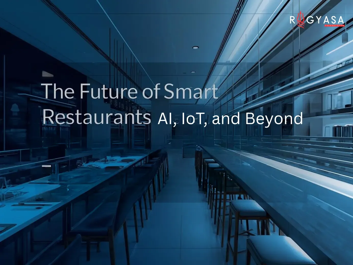 The Future of Smart Restaurants: AI, IoT, and Beyond
